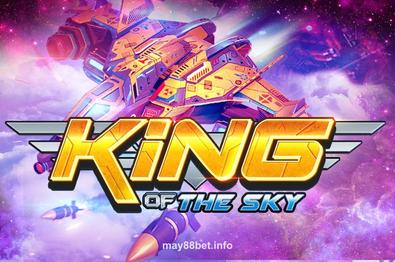 King Of The Sky tại may88